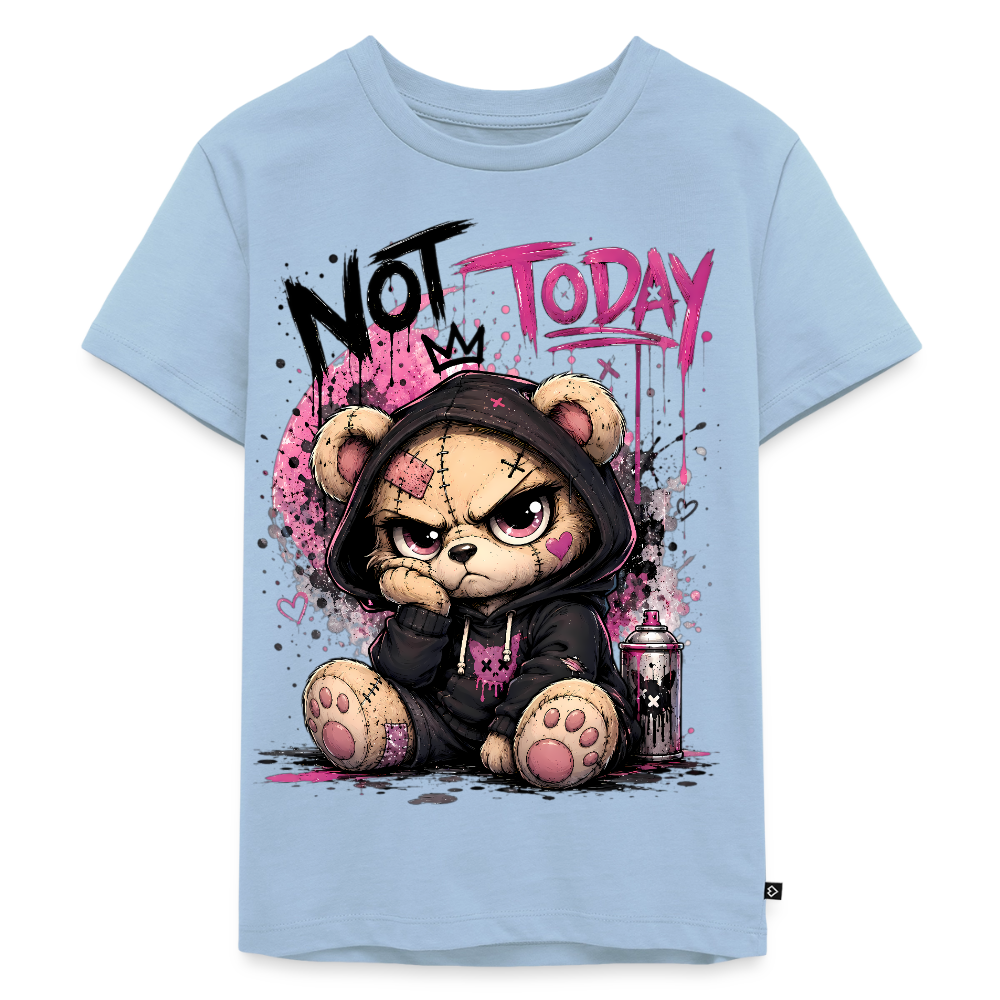 NOT TODAY – Kids Premium T-Shirt 🧸✨ - light blue